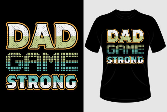 Dad Game Strong Typography T-Shirt Design