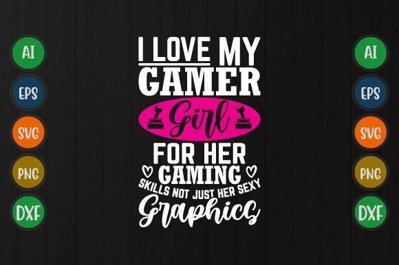 I Love My Gamer Girl, Play Video Svg: Designing the Modern Gamer Relationship