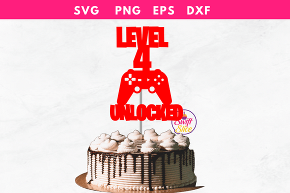 Level 4 Unlocked Gaming Cake Topper SVG