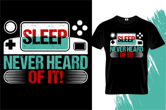 Sleep Never Heard of It T-shirt