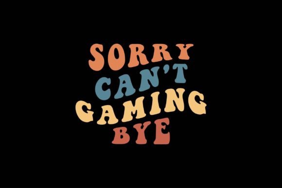 Sorry Can't Gaming Bye: The Gamer's Go-To Exit Line