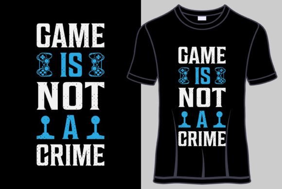 Why the Game is Not a Crime T Shirt Design Matters More Than Ever